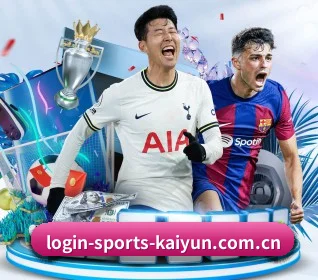 开云官网 APP（KAIYUN SPORTS）